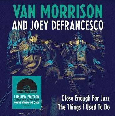 Cover for Van Morrison and Joey Defrancesco · Close Enough for Jazz / the Things I Used to Do (7&quot;) [Limited, Reissue edition] (2018)