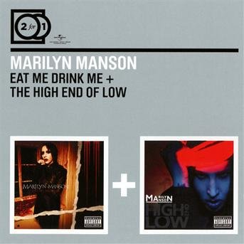 Eat Me Drink Me/high End of Low (2 for 1) - Marilyn Manson - Musikk - UNIVERSAL - 0600753380376 - 1. mai 2012