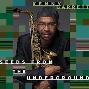 Seeds from the Underground - Kenny Garrett - Musiikki - Mack Avenue - 0673203106376 - perjantai 16. kesäkuuta 2023