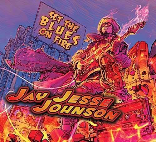 Cover for Jay Jesse Johnson · Set The Blues On Fire (CD) (2015)