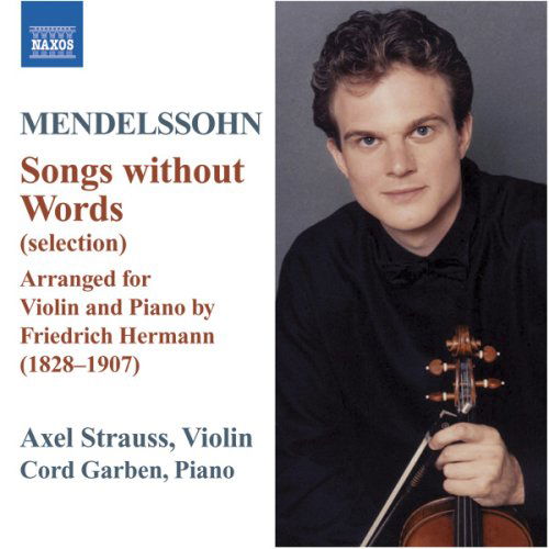 Songs Without Words - Mendelssohn / Strauss,axel / Garben - Musikk - NAXOS - 0747313021376 - 27. februar 2007