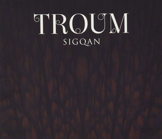 Sigqan - Troum - Muzyka - TRANSGREDIENT - 2090503359376 - 30 lipca 2009