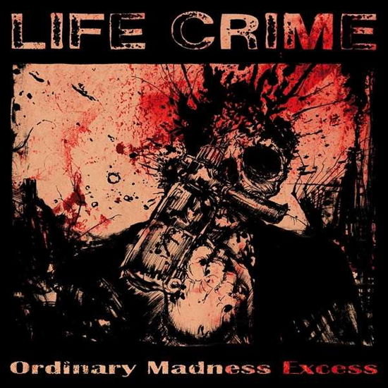 Life Crime · Ordinary Madness Excess (CD) (2019)