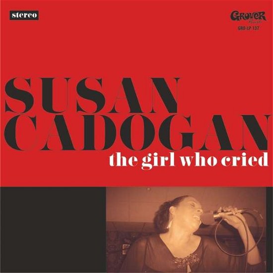 The Girl Who Cried - Susan Cadogan - Musiikki - GROVER RECORDS - 4026763121376 - perjantai 23. marraskuuta 2018