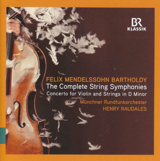 Felix Mendelssohn Bartholdy: String Symphonies Nos. 1 - 12. Symphoniesatz / C Minor (No. 13) & Violin Concerto D Minor - Munich Rfo / Raudales - Musique - BR KLASSIK - 4035719003376 - 28 mai 2021