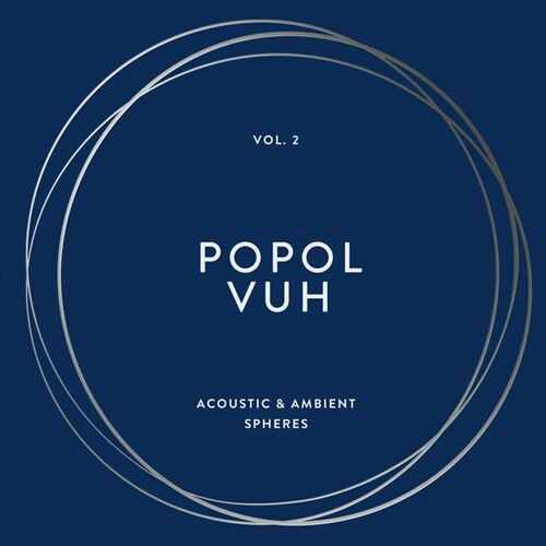 Vol. 2 - Acoustic & Ambient Spheres - Popol Vuh - Musik - BMG RIGHTS MANAGEMENT GMBH - 4050538694376 - 26. November 2021