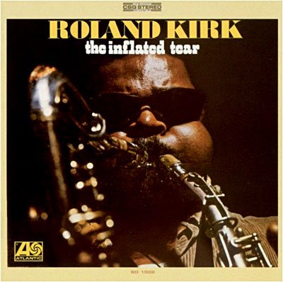 Inflated Tear - Roland Kirk - Musik - WARNER BROTHERS - 4943674089376 - 27. Mai 2009