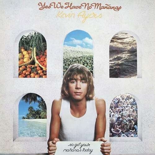 Cover for Kevin Ayers · Yes We Have No Mananas So Get Your Mananas Today (CD) (2014)