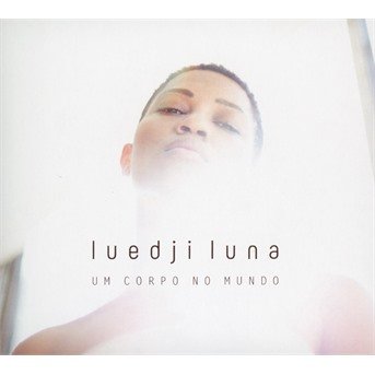 Luedji Luna · Um Corpo No Mundo (CD) (2019)