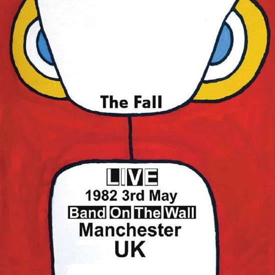 Live At Band On The Wall, Manchester 1982 - Fall - Musique - COG SINISTER - 5056083203376 - 5 avril 2019