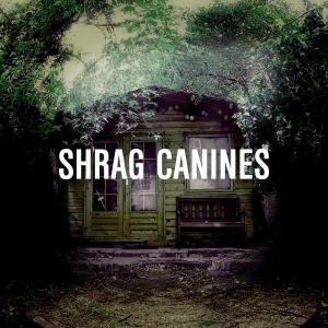 Cover for Shrag · Canines (CD) [Digipak] (2012)
