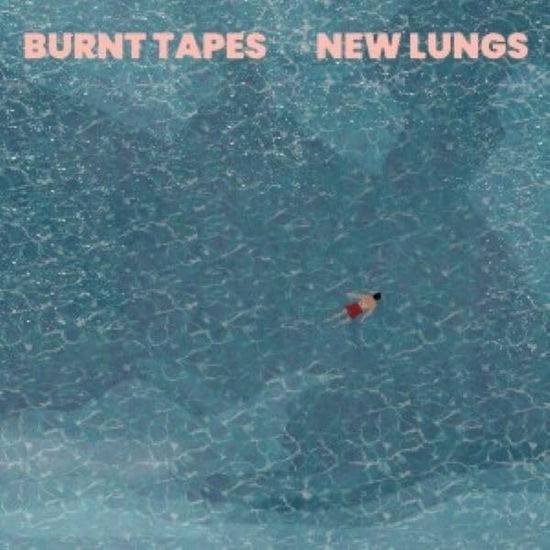 Cover for Burnt Tapes · New Lungs (CD) (2025)