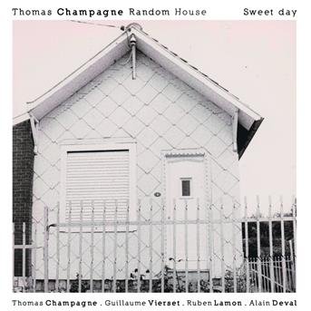Champagne / Thomas Champagne Random House · Sweet Day (CD) (2017)