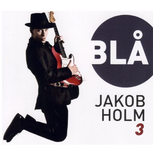 Blå - Jakob Holm 3 - Muziek - LongLife Records - 5706274003376 - 21 november 2011