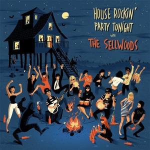 Cover for The Sellwoods · House Rockin' Party Tonight With... (LP) (2022)