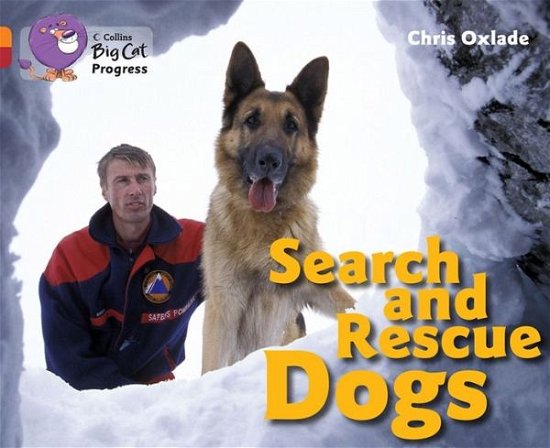 Cover for Chris Oxlade · Search and Rescue Dogs: Band 06 Orange / Band 14 Ruby - Collins Big Cat Progress (Paperback Bog) (2013)
