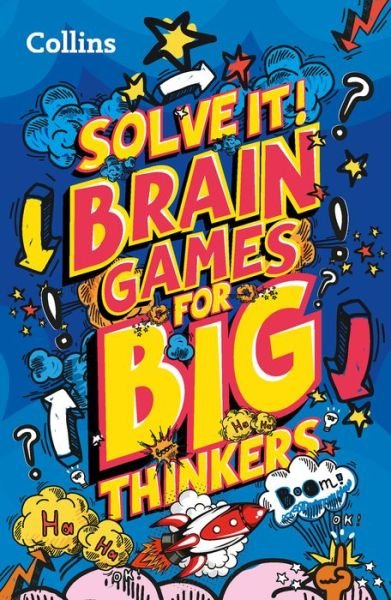 Brain games for big thinkers: More Than 120 Fun Puzzles for Kids Aged 8 and Above - Solve it! - Collins Kids - Livros - HarperCollins Publishers - 9780008503376 - 31 de março de 2022