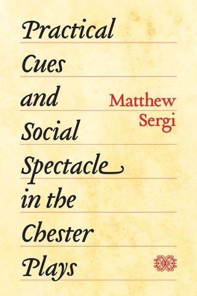 Cover for Matthew Sergi · Practical Cues and Social Spectacle in the Chester Plays (Paperback Book) (2020)
