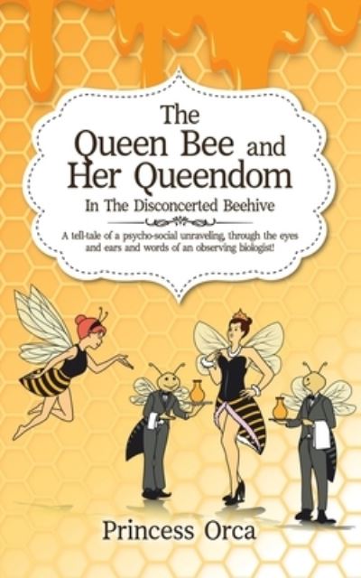 Cover for Princess Orca · The Queen Bee and Her Queendom (Paperback Book) (2021)