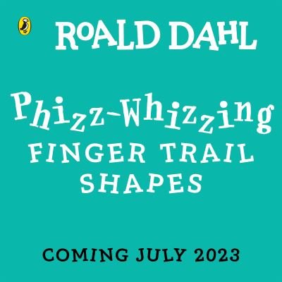 Cover for Roald Dahl · Roald Dahl: A Phizz-Whizzing 123 Finger Trail Book (Kartonbuch) (2023)