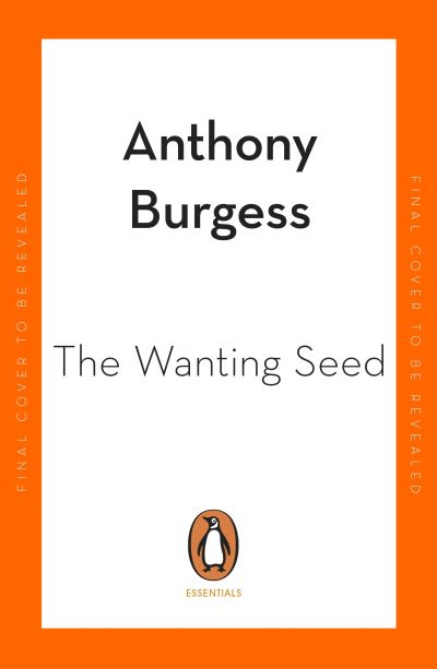 Cover for Anthony Burgess · The Wanting Seed - Penguin Essentials (Pocketbok) (2023)