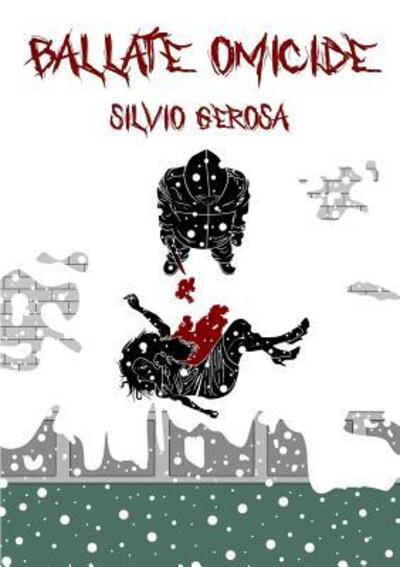 Cover for Silvio Gerosa · Ballate Omicide (Paperback Book) (2018)