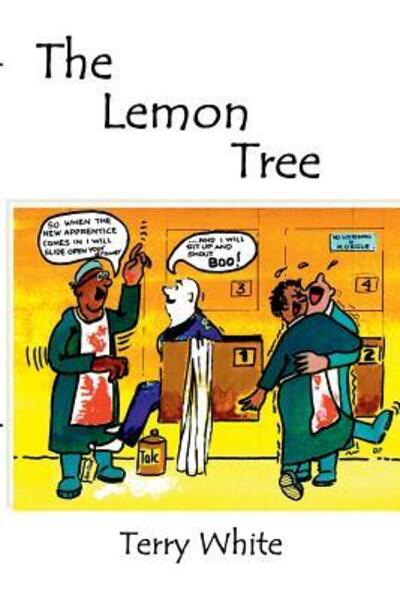 The Lemon Tree - Terry White - Books - Lulu.com - 9780244769376 - April 5, 2019