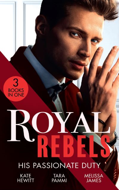 Royal Rebels: His Passionate Duty: A Queen for the Taking? (the Diomedi Heirs) / Married for the Sheikh's Duty / the Rebel King - Kate Hewitt - Książki - HarperCollins Publishers - 9780263300376 - 10 czerwca 2021