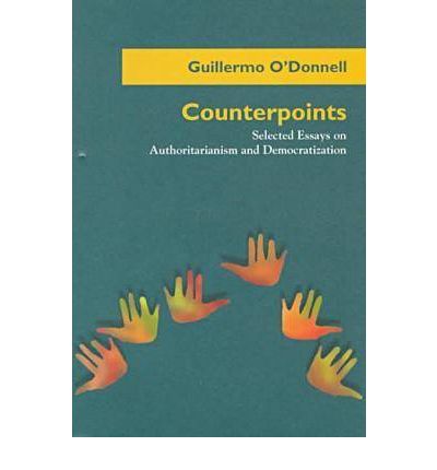 Cover for Guillermo O'Donnell · Counterpoints: Selected Essays on Authoritarianism and Democratization - Kellogg Institute Series on Democracy and Development (Hardcover Book) [New Ed. edition] (1999)