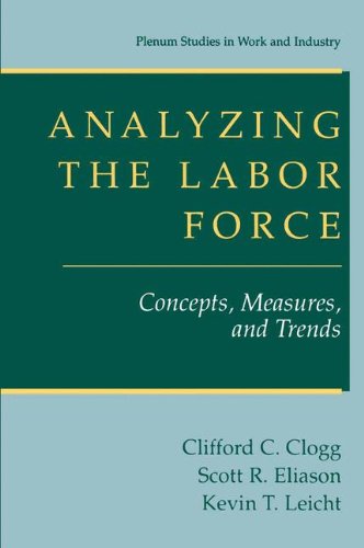 Cover for Clifford C. Clogg · Analyzing the Labor Force: Concepts, Measures, and Trends - Springer Studies in Work and Industry (Paperback Book) [Softcover reprint of the original 1st ed. 2001 edition] (2001)