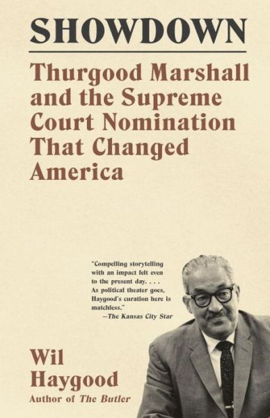 Cover for Wil Haygood · Showdown Thurgood Marshall and the Supreme Court Nomination That Changed America (Paperback Book) (2016)