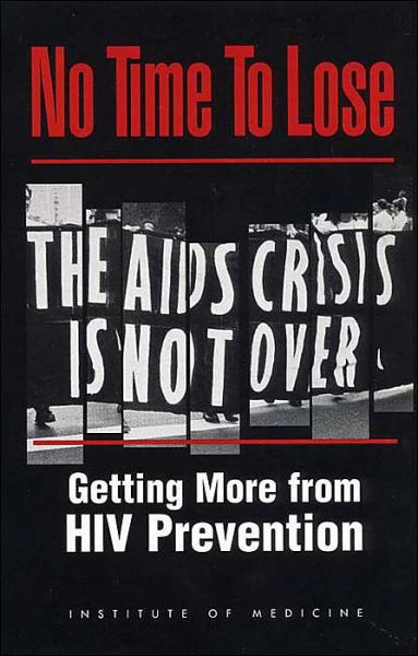 Cover for Institute of Medicine · No Time to Lose: Getting More from HIV Prevention (Hardcover Book) (2001)