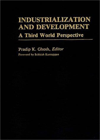 Cover for Pradip K. Ghosh · Industrialization and Development: A Third World Perspective - International Development Resource Books (Innbunden bok) [Annotated edition] (1984)