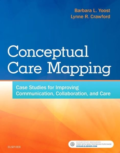 Cover for Yoost, Barbara L, MSN, RN, CNE, ANEF · Conceptual Care Mapping: Case Studies for Improving Communication, Collaboration, and Care (Paperback Bog) (2017)