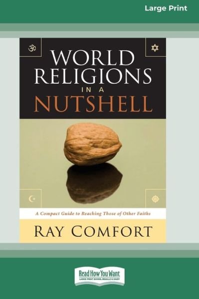 World Religions in a Nutshell [Standard Large Print 16 Pt Edition] - Ray Comfort - Livros - ReadHowYouWant - 9780369372376 - 25 de agosto de 2015