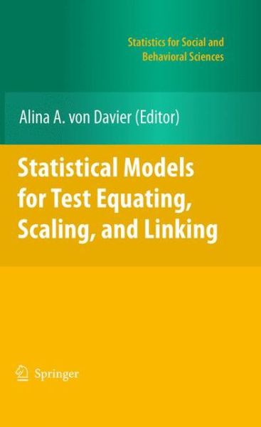 Cover for Alina a Von Davier · Statistical Models for Test Equating, Scaling, and Linking - Statistics for Social and Behavioral Sciences (Hardcover Book) [2011 edition] (2010)