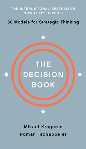 Cover for Mikael Krogerus · The Decision Book: Fifty Models for Strategic Thinking (Hardcover bog) [Fully Revised edition] (2018)