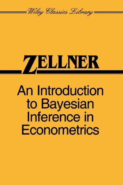 Cover for Arnold Zellner · An Introduction to Bayesian Inference in Econometrics - Wiley Classics Library (Paperback Book) (1996)