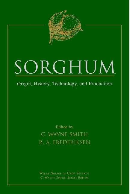 Cover for CW Smith · Sorghum: Origin, History, Technology, and Production - Wiley Series in Crop Science (Innbunden bok) (2001)