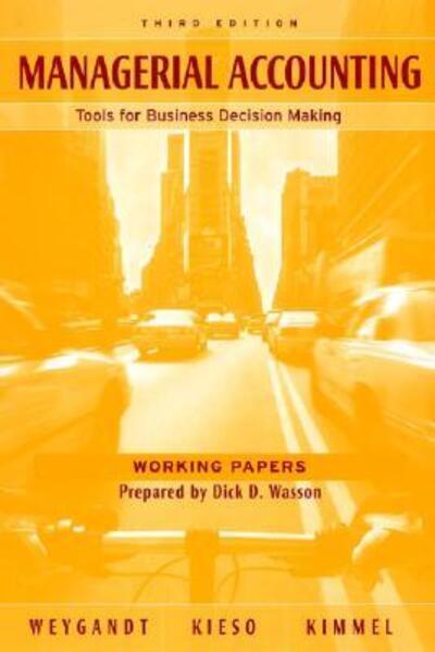 Managerial Accounting : Tools for Business Decision-Making Working Papers - Jerry J. Weygandt - Game - John Wiley & Sons - 9780471680376 - January 12, 2005