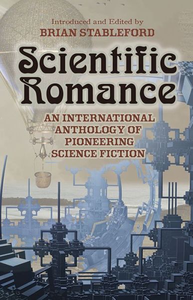 Cover for Brian Stableford · Scientific Romance: An International Anthology of Pioneering Science Fiction (Paperback Book) (2017)