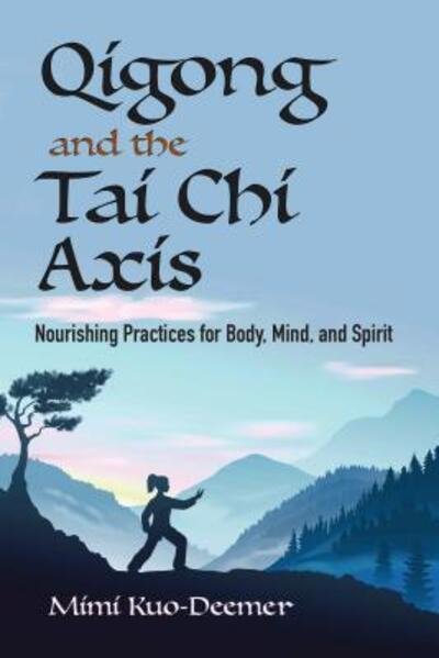 Cover for Mimi Kuo-Deemer · Qigong and the Tai Chi Axis (Pocketbok) (2019)