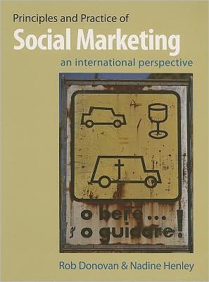 Cover for Donovan, Rob (Curtin University of Technology, Perth) · Principles and Practice of Social Marketing: An International Perspective (Paperback Book) (2010)