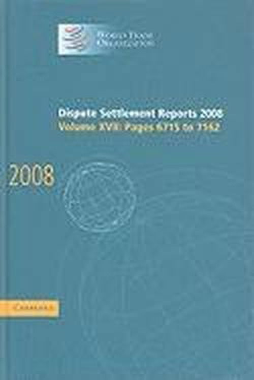 Cover for World Trade Organization · Dispute Settlement Reports 2008: Volume 17, Pages 6715-7162 - World Trade Organization Dispute Settlement Reports (Hardcover Book) (2010)