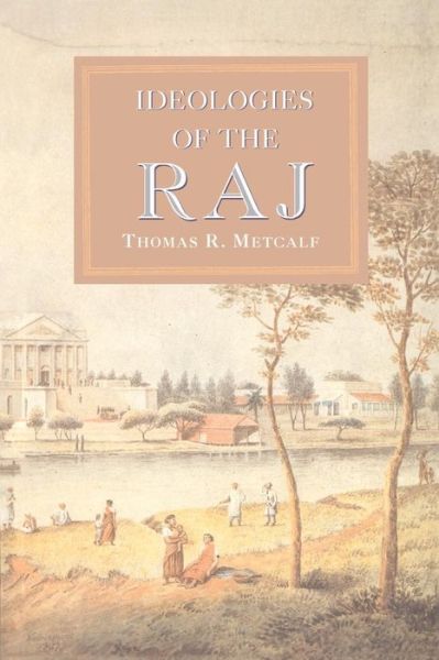 Cover for Metcalf, Thomas R. (University of California, Berkeley) · Ideologies of the Raj - The New Cambridge History of India (Paperback Book) (1997)