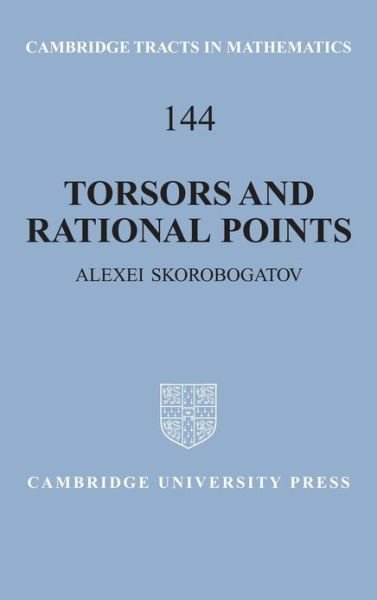 Cover for Skorobogatov, Alexei (Imperial College of Science, Technology and Medicine, London) · Torsors and Rational Points - Cambridge Tracts in Mathematics (Hardcover bog) (2001)