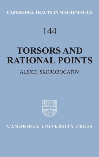 Cover for Skorobogatov, Alexei (Imperial College of Science, Technology and Medicine, London) · Torsors and Rational Points - Cambridge Tracts in Mathematics (Hardcover Book) (2001)