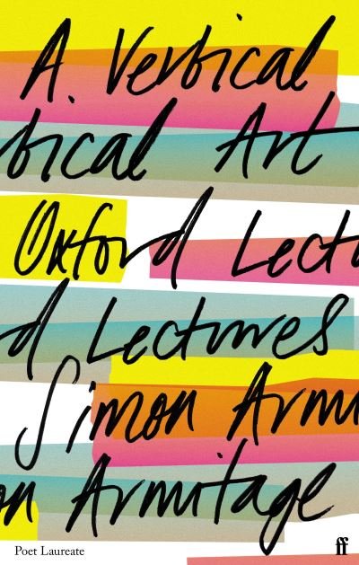 Cover for Simon Armitage · A Vertical Art: Oxford Lectures (Hardcover bog) [Main edition] (2021)