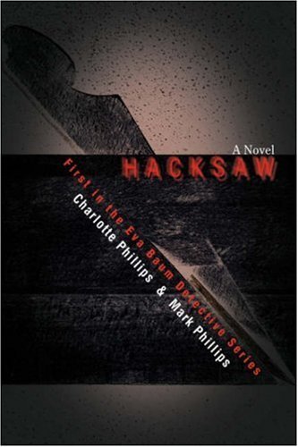 Cover for Mark Phillips · Hacksaw: First in the Eva Baum Detective Series (Hardcover Book) (2007)