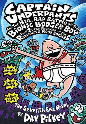 Captain Underpants and the Big, Bad Battle of the Bionic Booger Boy, Part 2: the Revenge of the Ridiculous Robo-boogers - Dav Pilkey - Books - Turtleback - 9780613688376 - September 1, 2003
